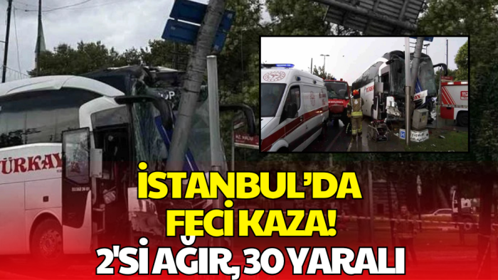 İstanbul Eyüpsultan'da Feci Kaza! 2'si Ağır 30 Yaralı